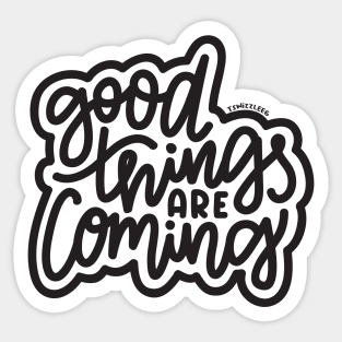 Good Things Are Coming - Dark Gray Sticker